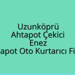 Uzunköprü Ahtapot Çekici – Enez Ahtapot Oto Kurtarıcı Fiyatı