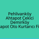 Pehlivanköy Ahtapot Çekici – Demirköy Ahtapot Oto Kurtarıcı Fiyatı
