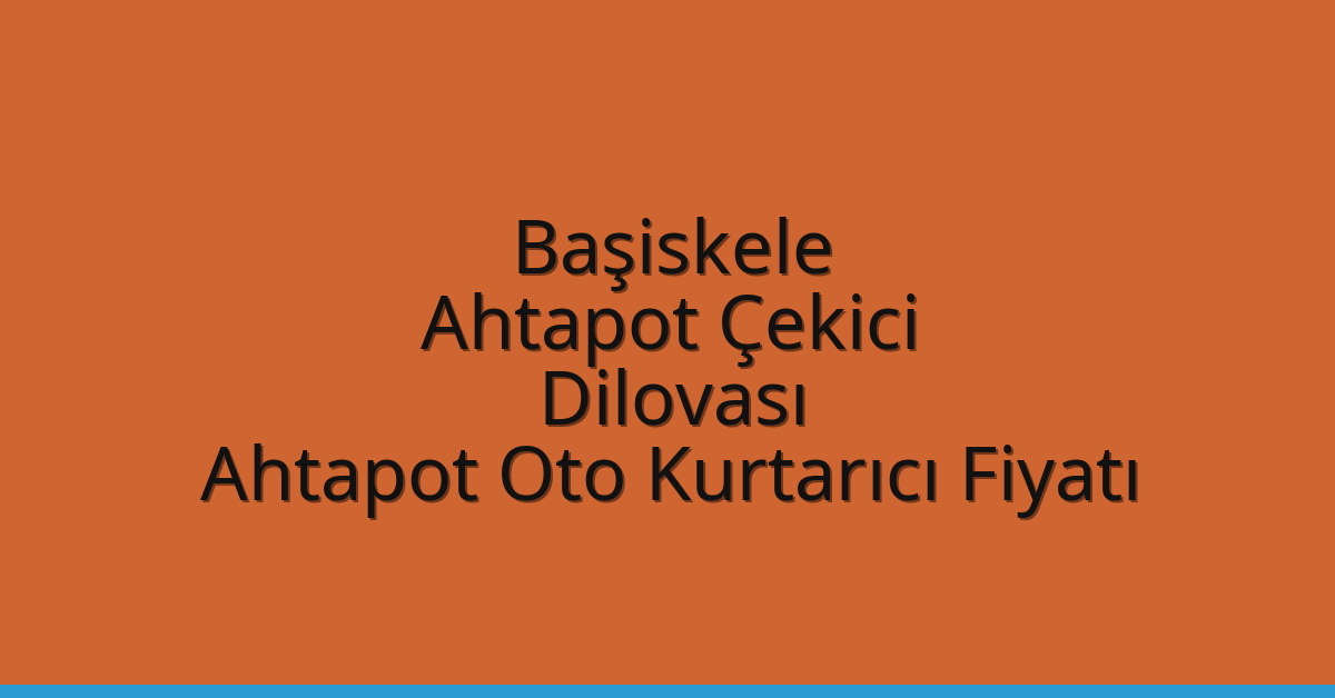 Başiskele Ahtapot Çekici – Dilovası Ahtapot Oto Kurtarıcı Fiyatı