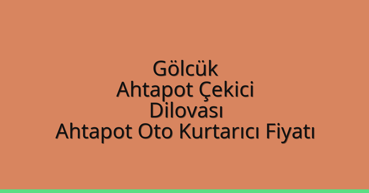 Gölcük Ahtapot Çekici – Dilovası Ahtapot Oto Kurtarıcı Fiyatı