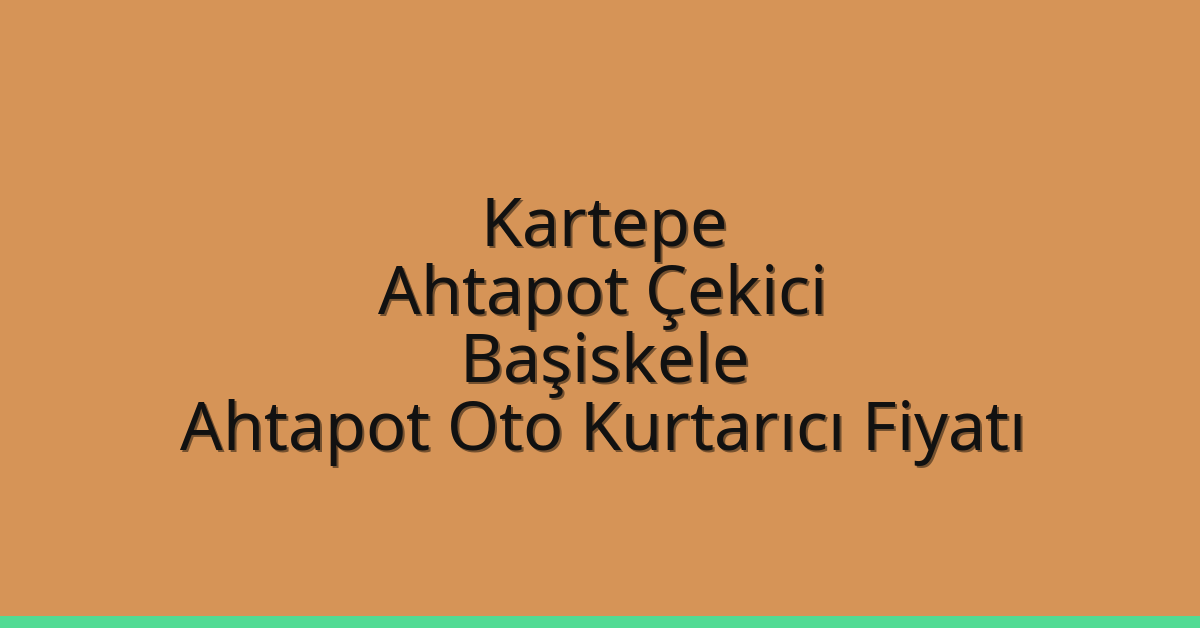 Kartepe Ahtapot Çekici – Başiskele Ahtapot Oto Kurtarıcı Fiyatı