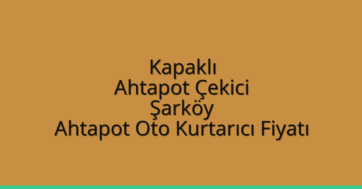 Kapaklı Ahtapot Çekici – Şarköy Ahtapot Oto Kurtarıcı Fiyatı