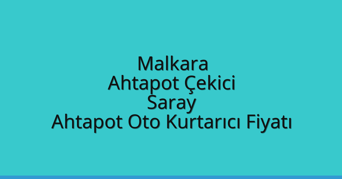 Malkara Ahtapot Çekici – Saray Ahtapot Oto Kurtarıcı Fiyatı