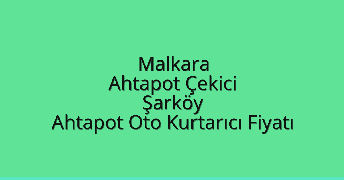 Malkara Ahtapot Çekici – Şarköy Ahtapot Oto Kurtarıcı Fiyatı Malkara Ahtapot Çekici – Şarköy Ahtapot Oto Kurtarıcı Fiyatı
