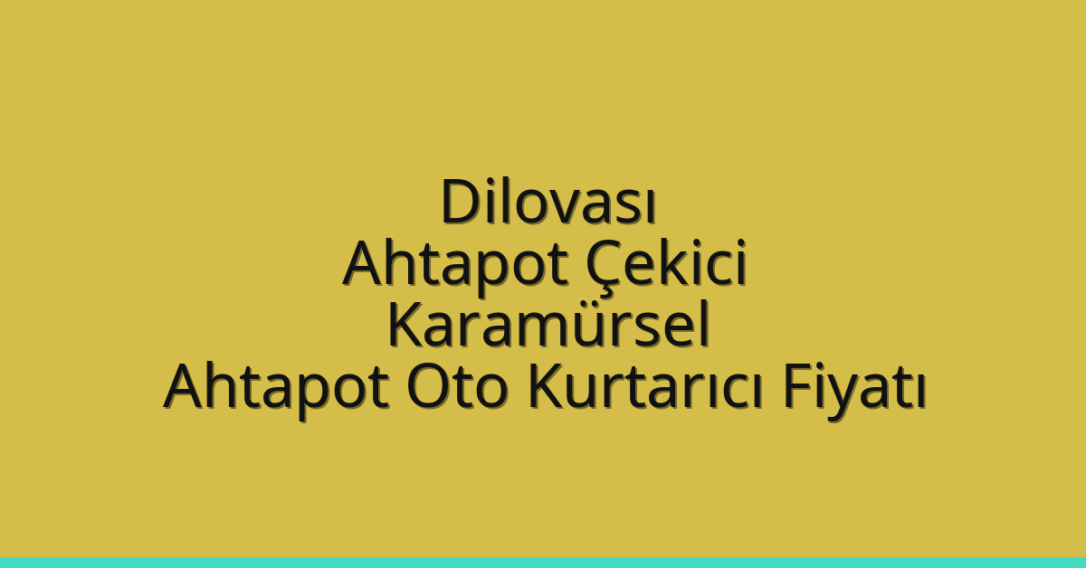 Dilovası Ahtapot Çekici - Karamürsel Ahtapot Oto Kurtarıcı Fiyatı Dilovası Ahtapot Çekici – Karamürsel Ahtapot Oto Kurtarıcı Fiyatı