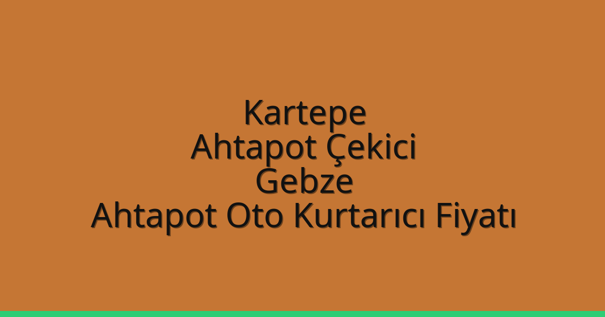 Kartepe Ahtapot Çekici – Gebze Ahtapot Oto Kurtarıcı Fiyatı Kartepe Ahtapot Çekici – Gebze Ahtapot Oto Kurtarıcı Fiyatı
