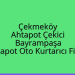 Çekmeköy Ahtapot Çekici – Bayrampaşa Ahtapot Oto Kurtarıcı Fiyatı