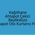 Kağıthane Ahtapot Çekici – Beylikdüzü Ahtapot Oto Kurtarıcı Fiyatı