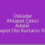 Üsküdar Ahtapot Çekici – Adalar Ahtapot Oto Kurtarıcı Fiyatı