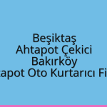 Beşiktaş Ahtapot Çekici – Bakırköy Ahtapot Oto Kurtarıcı Fiyatı