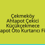 Çekmeköy Ahtapot Çekici – Küçükçekmece Ahtapot Oto Kurtarıcı Fiyatı